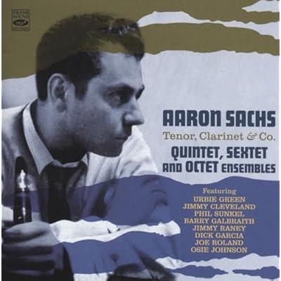 Aaron Sachs Tenor, Clarinet and Co, Quintet, Sextet and Octet Ensembles