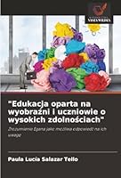 "Edukacja oparta na wyobrazni i uczniowie o wysokich zdolnosciach" (Polish Edition) 620890675X Book Cover