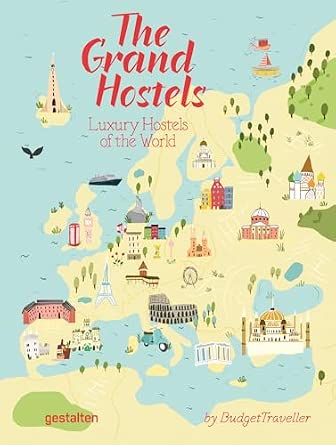 The Grand Hostels: Luxury Hostels of the World by BudgetTraveller