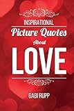 Inspirational Picture Quotes about Love (Leanjumpstart Life Series) (Volume 2)