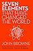 Produktbild Seven Elements That Have Changed The World: Iron, Carbon, Gold, Silver, Uranium, Titanium, Silicon
