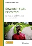  Bewegen statt Erstarren!: Das Praxisbuch für DBT-Körperskills