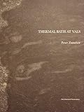 Thermal Bath at Vals (Exemplary Projects)