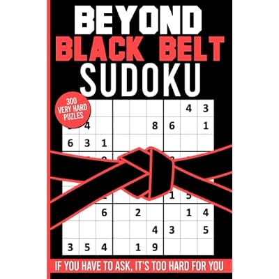 Beyond Black Belt Sudoku, Extreme Brain Game Activity Book: 300 Very Hard Puzzles for Experts and Masters