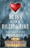 Bliss with a Billionaire: A Suspenseful Billionaire Romance (Hearts and Holdings Billionaire Romance) B0D8Q9YTFH Book Cover