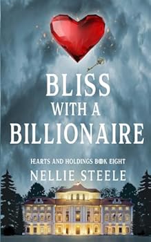 Bliss with a Billionaire: A Suspenseful Billionaire Romance (Hearts and Holdings Billionaire Romance)