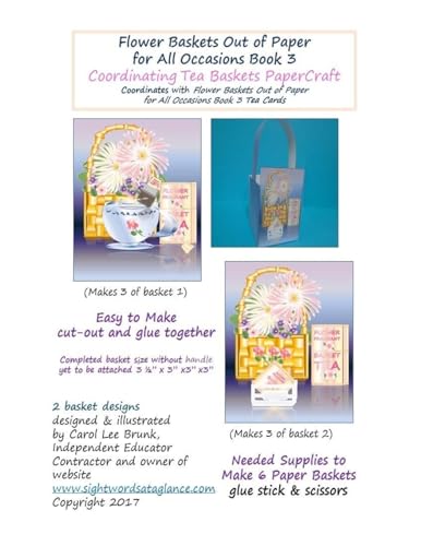 Flower Baskets Out of Paper for All Occasions Book 3 Coordinating Tea Baskets: Coordinating Tea Baskets PaperCraft 2 Designs