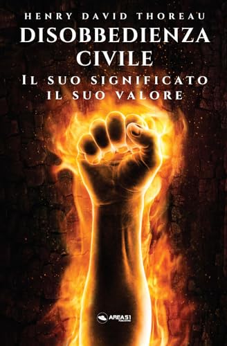 Disobbedienza Civile. Il Suo Significato, Il Suo Valore