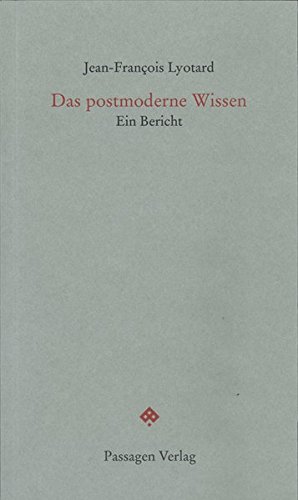 Das postmoderne Wissen: Ein Bericht (Passagen Forum)