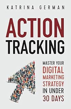 Paperback Action Tracking: Master Your Digital Marketing Strategy in Under 30 Days Book
