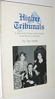 Higher Tribunals: A True Story of One Man's Journey from Lawyer to Layman 9998007542 Book Cover