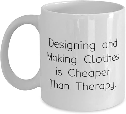 Unique Designing and Making Clothes Gifts, Designing and Making Clothes is, Sarcasm Birthday 11oz 15oz Mug Gifts For Friends, Clothing design,