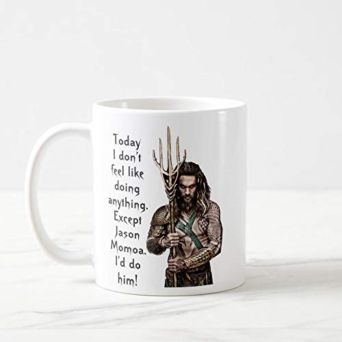 Apular Today I Dont Feel Like Doing Anything Except Jason Momoa Mug White Coffee Mug Gift Coffee Mug 11OZ Coffee Mug 11 oz Mug