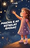  MARINA E AS ESTRELAS AMIGAS: UMA AVENTURA MÁGICA (AS AVENTURAS MÁGICAS DA MARINA E SEUS AMIGOS) (Portuguese Edition)