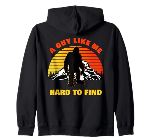 A Guy Like Me is Hard to Find – Funny Big Foot Men's Humor Sudadera con Capucha