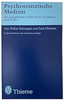 Psychosomatische Medizin: Ein kurzgefasstes Lehrbuch fu¨r Studenten und A¨rzte (Flexibles Taschenbuch : Med) (German Edition) 3134983028 Book Cover