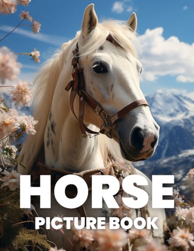 Horse Picture Book: A Breathtaking Collection Of 100 Majestic Horse Images