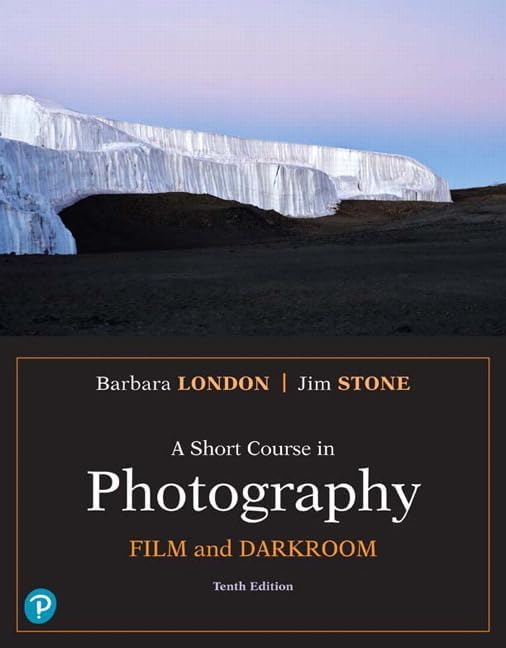 Short Course in Photography, A: Film and Darkroom (What's New in Art & Humanities)