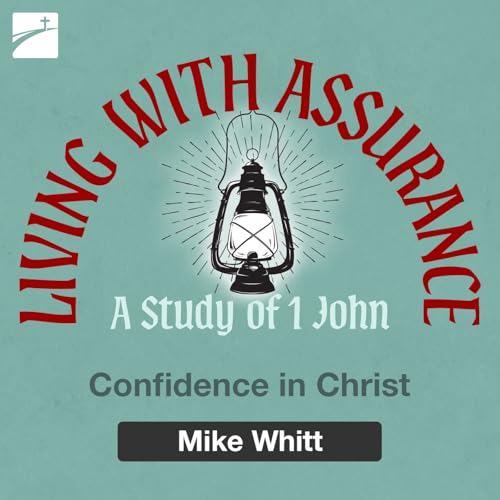 Living with Assurance: Confidence in Christ