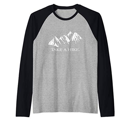 Take a Hike Mountain Funny Nature Hiking Outdoor Shirt Gift Camiseta Manga Raglan