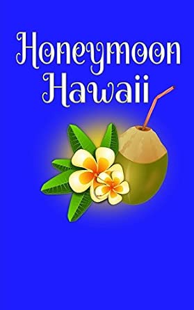 Honeymoon Hawaii: Blank Lined Honeymoon Travel Journal for Honeymoon Memories