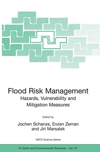 Preisvergleich Produktbild Flood Risk Management: Hazards, Vulnerability and Mitigation Measures (NATO Science Series: IV:, Band 67)