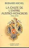  La chute de l\'empire austro-hongrois - 1916-1918