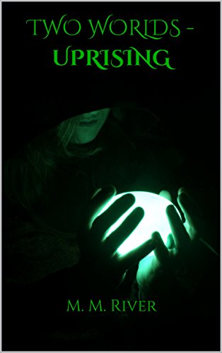 Two Worlds - Uprising (Two Worlds Chronicles Vol. 3) Two Worlds - Uprising (Two Worlds Chronicles Vol. 3)