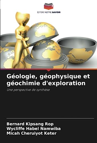 livre Géologie, géophysique et géochimie d'exploration: Une perspective de synthèse