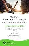  Spanisch, Englisch, Französisch, Portugiesisch, Italienisch lernen mal anders - Die 100 wichtigsten Vokabeln: Für Reisende, Abenteurer, Digitale Nomaden, Sprachenbegeisterte