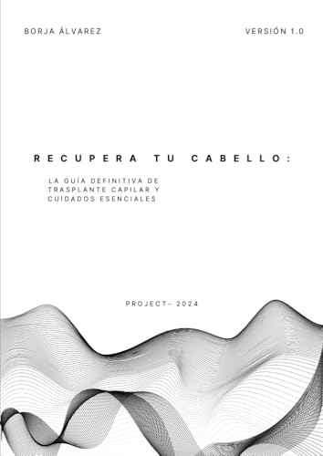 RECUPERA TU CABELLO: La Guía Definitiva de Trasplante Capilar y Cuidados Esenciales