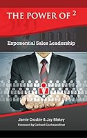 The Power of 2 - Exponential Sales Leadership 0692562699 Book Cover