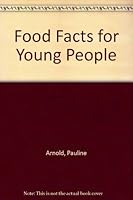 Food facts for young people B0006BT9KA Book Cover