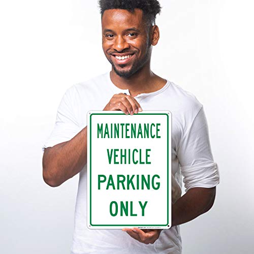 Maintenance Vehicle Parking Only Sign, 10x14 Inches, Rust Free .040 Aluminum, Fade Resistant, Indoor/Outdoor Use, Made in USA