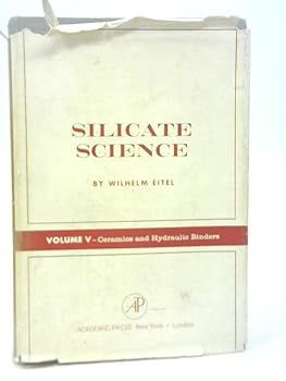 Silicate Science - Volume V: Ceramics and Hydraulic Binders