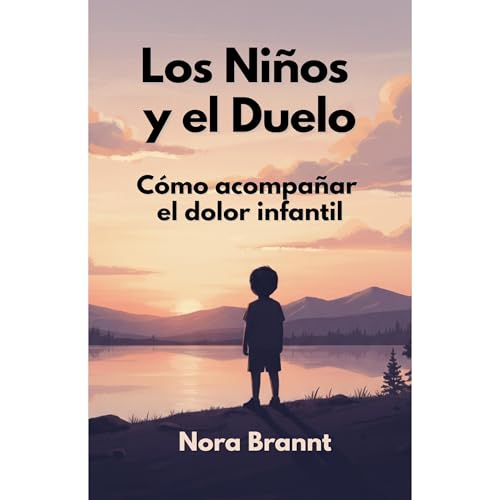 Los Ni&ntilde;os y el Duelo Audiolibro Por Nora Brannt arte de portada