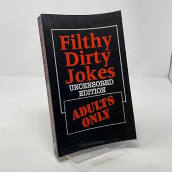 Paperback Filthy Dirty Jokes: Uncensored Edition Book