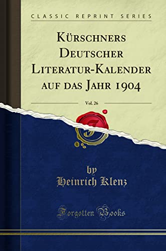 Book cover of Kürschners Deutscher Literatur-Kalender auf das Jahr 1904, Vol. 26 (Classic Reprint)