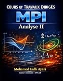 Cour et Travaux Dirigés: MPI Analyse II (French Edition)