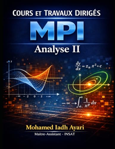 Cour et Travaux Dirigés: MPI Analyse II (French Edition)