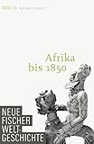 Neue Fischer Weltgeschichte. Band 19: Afrika bis 1850 - Adam Jones 