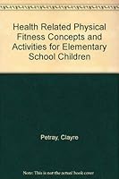 Health Related Physical Fitness Concepts and Activities for Elementary School Children 0808774042 Book Cover