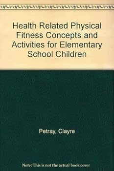 Paperback Health Related Physical Fitness Concepts and Activities for Elementary School Children Book