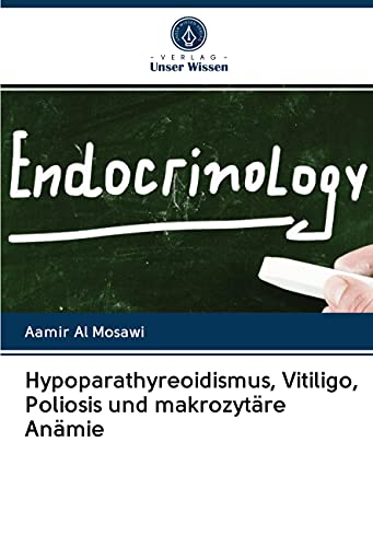 Hypoparathyreoidismus, Vitiligo, Poliosis und makrozytäre Anämie