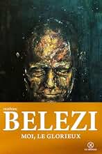 Moi, le glorieux (French Edition)