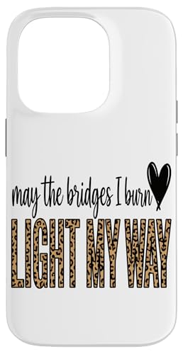 May The Bridges I Burn Light My Way �q���E�A�[�g �X�}�z�P�[�X iPhone 14 Pro �p