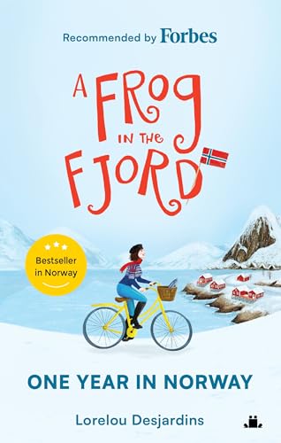 A Frog in the Fjord: One Year in Norway