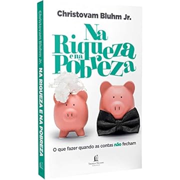 Capa do livro Na riqueza e na pobreza: O que fazer quando as contas não fecham