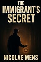 “The Immigrant’s Secret” B0G29TFF4G Book Cover