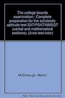The college boards examination;: Complete preparation for the scholastic aptitude test SAT/PSAT/NMSQT (verbal and mathematical sections), (Arco test tutor) 0668026235 Book Cover
